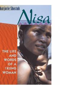 Nisa: The Life and Words of a !Kung Woman - Marjorie Shostak