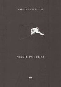 Niskie pobudki. Wiersze 2006-2009 - Marcin Świetlicki