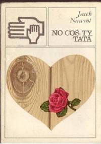 No coś ty, tata - Jacek Nawrot