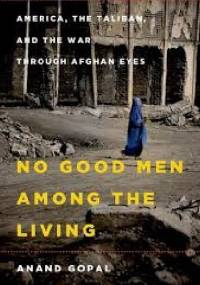 No Good Men Among the Living - Anand Gopal