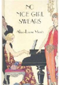 No Nice Girl Swears - Alice-Leone Moats