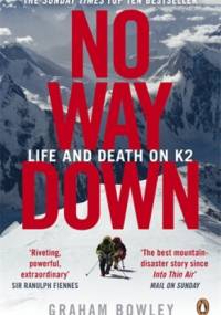 No Way Down: Life and Death on K2 - Graham Bowley