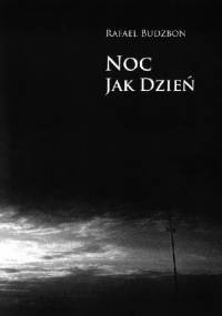 Noc jak Dzień - Rafael Budzbon