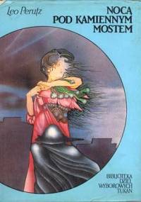 Nocą pod kamiennym mostem - Leo Perutz