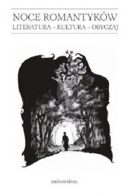 Noce romantyków. Literatura - Kultura - Obyczaj