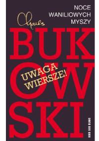 Noce waniliowych myszy. Wybór wierszy - Charles Bukowski