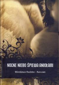 Nocne niebo śpiewa aniołami - Wiesława Kwinto-Koczan