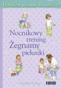 Nocnikowy trening. Żegnamy pieluszki - Caroline Young