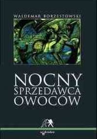 Nocny sprzedawca owoców - Waldemar Borzestowski