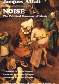 Noise: The Political Economy of Music - Jacques Attali