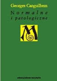 Normalne i patologiczne - Georges Canguilhem
