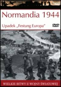 Normandia 1944 Upadek "Festung Europa" - Stephen Badsey