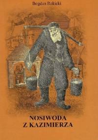 Nosiwoda z Kazimierza - Bogdan Rokicki