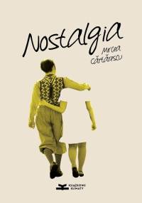 Nostalgia - Mircea Cărtărescu