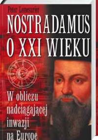 Nostradamus o XXI wieku - Peter Lemesurier