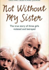Not without my sister - Kristina Jones
