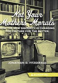 Not Your Mother's Morals - Jonathan D. Fitzgerald