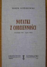 Notatki z codzienności: Grudzień 1982 - lipiec 1983 - Marek Nowakowski