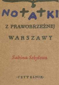 Notatki z prawobrzeznej Warszawy - Sabina Sebyłowa