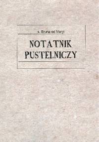 Notatnik pustelniczy - s. Bruna od Maryi