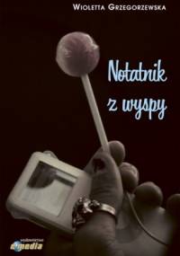 Notatnik z wyspy - Wioletta Grzegorzewska