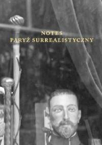 Notes. Paryż surrealistyczny - Agnieszka Taborska, Marcin Giżycki