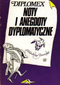 Noty i anegdoty dyplomatyczne - Diplomex