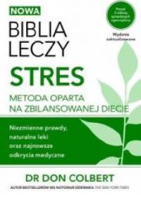 Nowa Biblia leczy Stres - Don Colbert