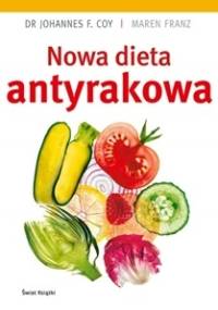 Nowa dieta antyrakowa - Johannes F. Coy, Maren Franz