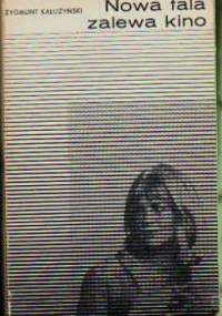Nowa fala zalewa kino - Zygmunt Kałużyński