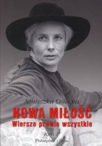 Nowa miłość. Wiersze prawie wszystkie. Tom 1 - Agnieszka Osiecka
