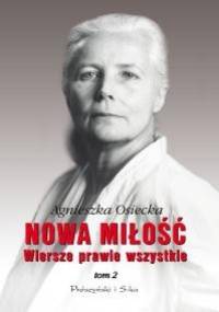 Nowa miłość. Wiersze prawie wszystkie. Tom II - Agnieszka Osiecka