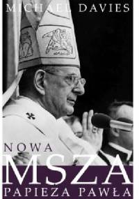 Nowa Msza papieża Pawła - Michael Davies