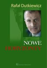 Nowe horyzonty - Rafał Dutkiewicz