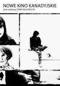 Nowe kino kanadyjskie - Tom McSorley