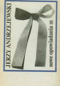 Nowe opowiadania - Jerzy Andrzejewski