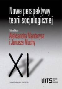 Nowe perspektywy teorii socjologicznej. Wybór tekstów - praca zbiorowa