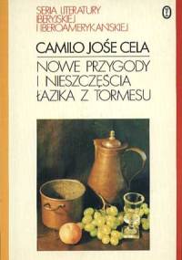 Nowe przygody i nieszczęścia Łazika z Tormesu - Camilo José Cela