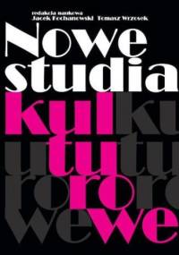 Nowe studia kulturowe - Jacek Kochanowski, Tomasz Wrzosek