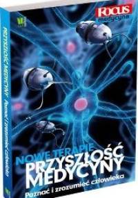 Nowe terapie. Przyszłość medycyny - praca zbiorowa