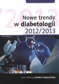 Nowe trendy w diabetologii 2012/2013 - Leszek Czupryniak