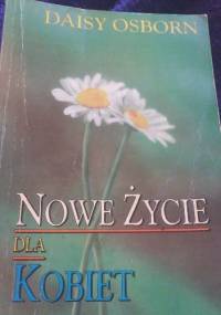 Nowe życie dla kobiet - Daisy Osborn