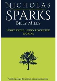 Nowe życie. Nowy początek. Wokini - Nicholas Sparks, Billy Mills