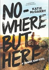 Nowhere But Here - Katie McGarry