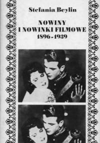 Nowiny i nowinki filmowe 1896-1939 - Stefania Beylin