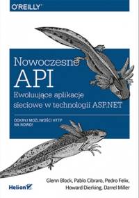 Nowoczesne API. Ewoluujące aplikacje sieciowe w technologii ASP.NET