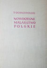 Nowoczesne malarstwo polskie 1764-1939. T. 2 - Tadeusz Dobrowolski