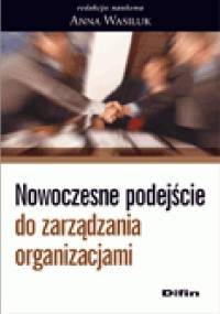 Nowoczesne podejście do zarządzania organizacjami - Anna Wasiluk