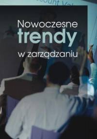 Nowoczesne trendy w zarządzaniu - Joanna Gonicka