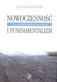 Nowoczesność i fundamentalizm - Dominika Motak